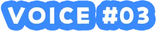 VOICE #03